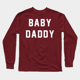 Baby Daddy Long Sleeve T-Shirt